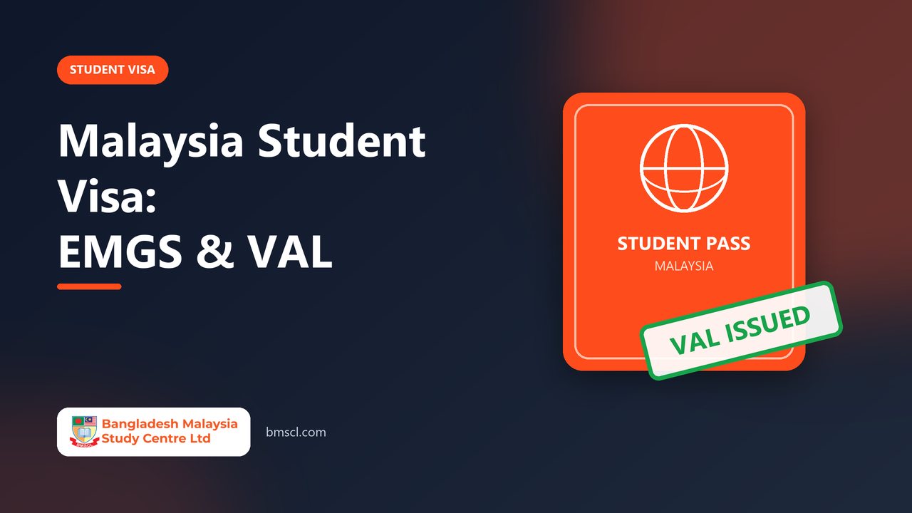Malaysia Student Visa from Bangladesh: EMGS and VAL Step by Step
